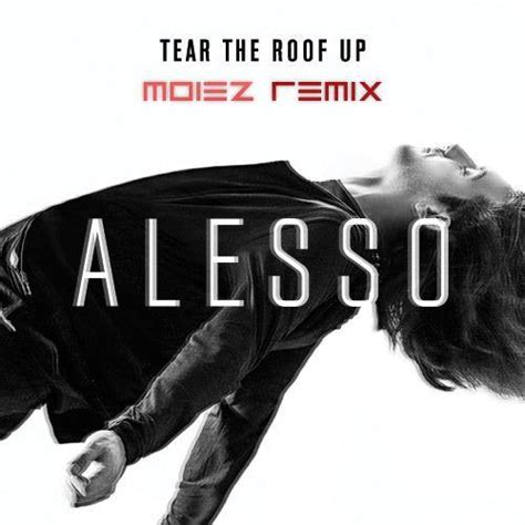 Alesso - Tear The Roof Up (Moiez Remix) | Your Music Radar