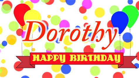 Happy Birthday Dorothy Song - YouTube