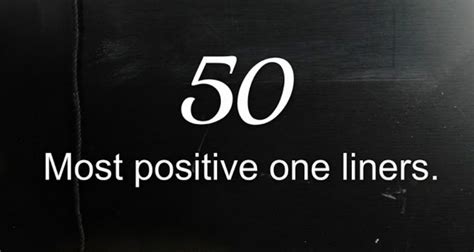 Awesome Quotes: 50 Most Positive One Liners