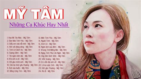 NHẠC TRẺ MỸ TÂM || TUYỂN TẬP CÁC CA KHÚC HAY NHẤT - NGHE MÃI VẪN HAY ...