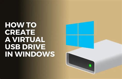 How To Create A Virtual USB Drive In Windows? - Tech Geekish