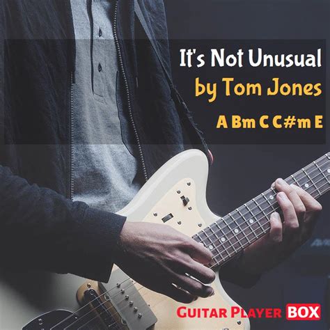 It's Not Unusual. Tom Jones. Chords. GuitarPlayerBox