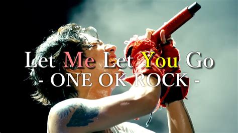 【Lyrics】 ONE OK ROCK - Let Me Let You Go 和訳、カタカナ付き - YouTube