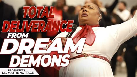 DELIVERANCE FROM DREAM DEMONS | APOSTLE EDISON & PROPHETESS DR. MATTIE NOTTAGE - YouTube