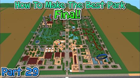 FINAL! - How To Make The Best Theme Park - Theme Park Tycoon 2 | Part 29 - YouTube