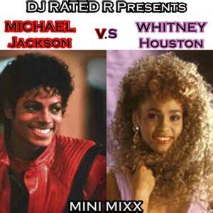 Michael Jackson Vs. Whitney Houston Mini Mixx by DJ Rated R | Mixcloud