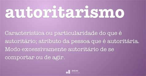 Autoritarismo - Dicio, Dicionário Online de Português