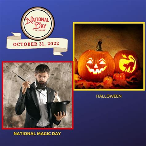 October 31, 2022 – Halloween | National Magic Day – National Day ...