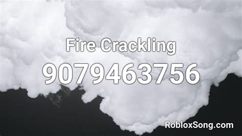 Fire Crackling Roblox ID - Roblox music codes