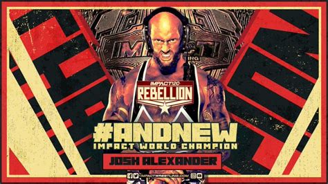 Josh Alexander Wins World Title At Impact Wrestling Rebellion