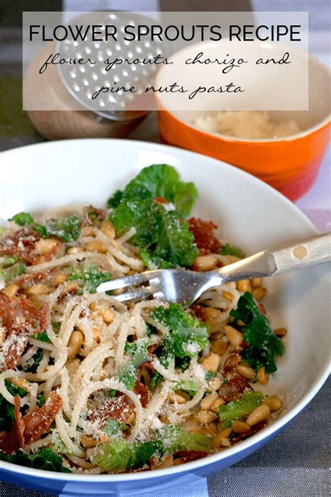 Flower Sprout Recipe - with Chorizo, Pine Nuts and Pasta