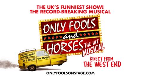 Only Fools and Horses - The Hit Musical / UK & Ireland Tour