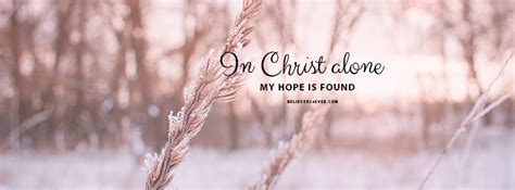 In Christ alone my hope is found - Believers4ever.com