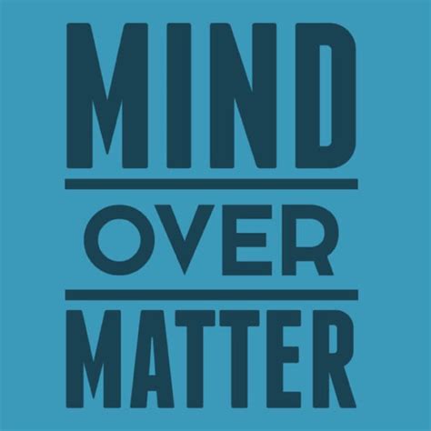 Mind Over Matter T-Shirt - 24 Hour Tees