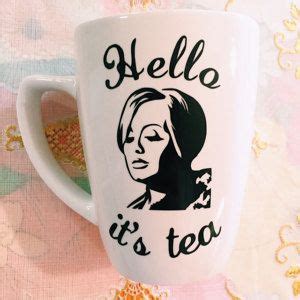 Adele Hello it's Tea coffee mug | Etsy in 2021 | Mugs, Funny coffee cups, Tea drinkers
