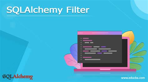 SQLAlchemy Filter | How to use sqlalchemy filter with Examples?