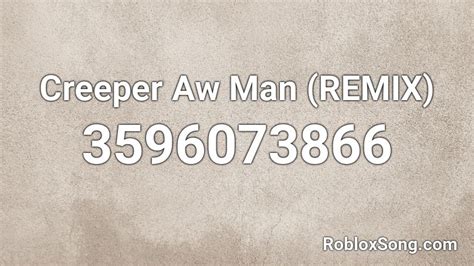 Creeper Aw Man (REMIX) Roblox ID - Roblox music codes