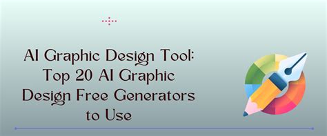 Top 20 AI Graphic Design tools and Generators (Free & paid)