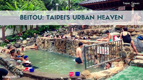 Beitou Hot Springs: Taipei's Urban Heaven | Runaway Juno