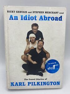 An Idiot Abroad The Travel Diaries of Karl Pilkington (Hardcover ...