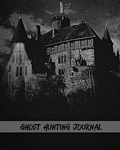 Ghost Hunting Journal: Paranormal Investigation Record Book For Ghost ...