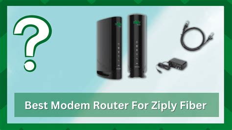 8 Best Modem Router For Ziply Fiber (Recommended) - Internet Access Guide