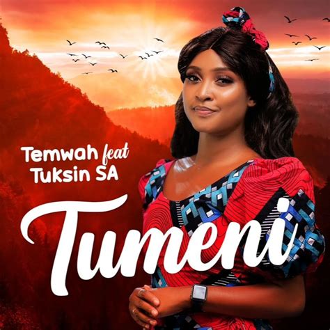 Temwah - Tumeni - Tuksin Sa mp3 Download