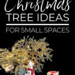 Christmas Tree Ideas For Small Spaces