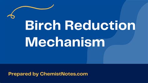 Birch Reduction mechanism and application - Chemistry Notes