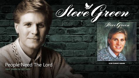 Steve Green - People Need The Lord - YouTube