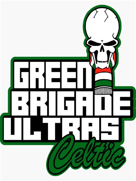 "Green Brigade Celtic FC -ULTRAS " Sticker for Sale by LisaAngelLtd ...