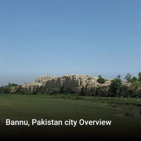 Bannu city review. A brief overview of the city of Bannu, Pakistan