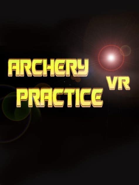 Archery Practice VR: All about Archery Practice VR