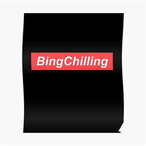 "Bing Chilling Shirt BingChilling " Poster for Sale by dgavisuals | Redbubble