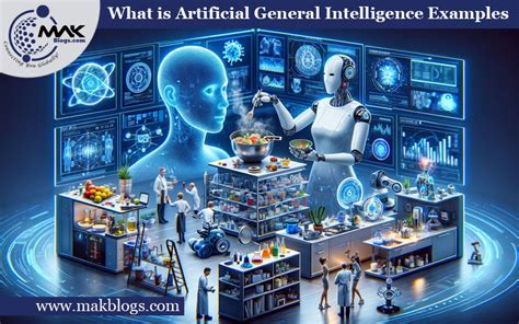 What is Artificial General Intelligence Examples | Best #1 Guide | MAK ...