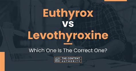 Euthyrox vs Levothyroxine: Which One Is The Correct One?