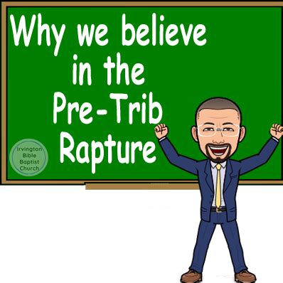 Irvington Bible Baptist Church | Why we believe in the pre-tribulation rapture of the church ...