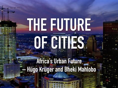 The Future of Cities: Africa's Urban Future - Joel Kotkin