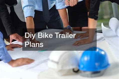 Diy Bike Trailer Plans - Remodeling Magazine