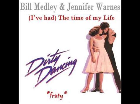 Bill Medley & Jennifer Warnes - (I've Had) The Time Of My Life (Dirty Dancing Soundtrack) - YouTube