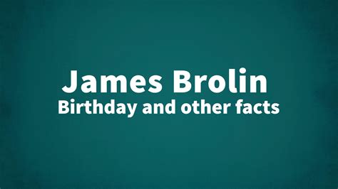 James Brolin - Birthday and other facts