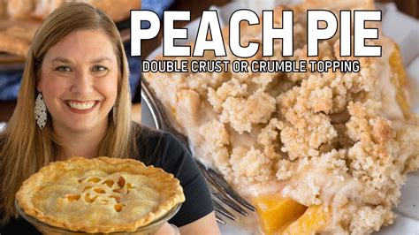 The BEST Peach Pie Recipe (with two topping ideas) - YouTube