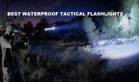 Best Waterproof Tactical Flashlight - Light Up The Night - Best Ear ...