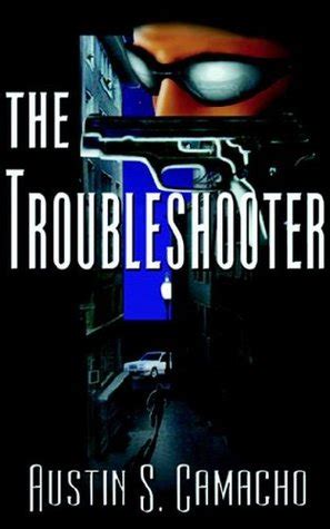 The Troubleshooter by Austin S. Camacho