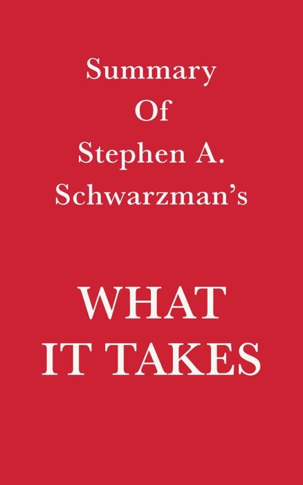 [DOWNLOAD] "Summary of Stephen A. Schwarzman What it Takes" by Swift ...