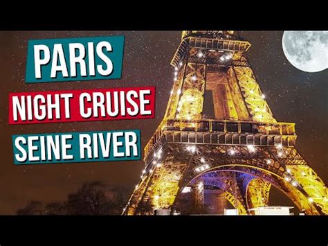PARIS Night Cruise on the Seine River in 4K (Eiffel Tower at night, Notre-Dame, etc...) - YouTube