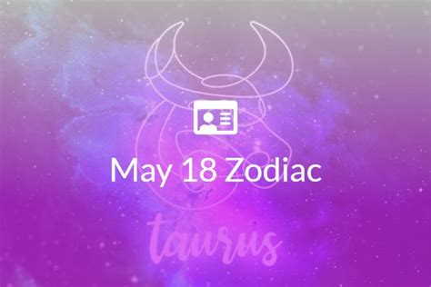 May 18 Zodiac Sign | Full Horoscope And Personality