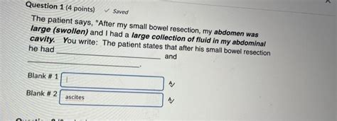 Solved The patient says, "After my small bowel resection, my | Chegg.com