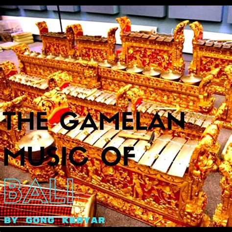 The Gamelan Music of Bali - Album by Gong kebyar | Spotify