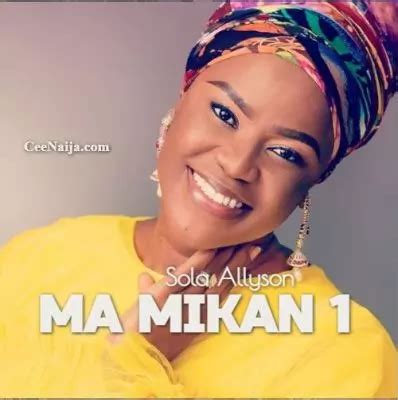 Sola Allyson – Má Mi’kàn 1 (Mp3 & Lyrics) – CeeNaija